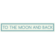 Sweet Dreams- Elements- Wordstrip- Moon & Back