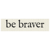 New Years Resolutions- Be Braver