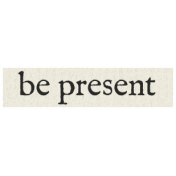 New Years Resolutions- Be Present