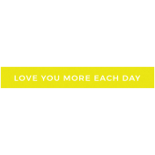 New Day Elements- I Love You More Each Day Word Strip