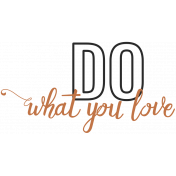 Work Day Word Snippets- What You Love