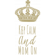 A Mother's Love- Keep Calm and Mom On Word Art