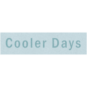 Cozy Day- Cooler Days