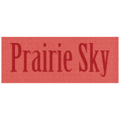 Apple Crisp- Prairie Sky Word Art