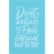 Toolbox Love Notes 2- Don't Be Afraid To Fail 4x6"