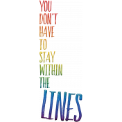 Word Art- You Don't Have To Stay Within The Lines- Primary Colors