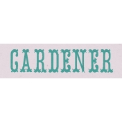 Garden Tales Mini Kit- Gardener Word Art