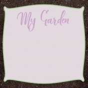 Garden Tales Journal Cards- My Garden 4x4