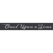 Enjoy the Moment Once Upon a Time Word Art