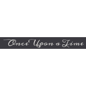 Enjoy the Moment Once Upon a Time Word Art