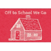 Heading Back 2 School- Schoolhouse 4x6 Journal Card