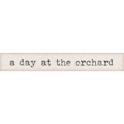 Orchard Traditions Day at the Orchard Word Art Snippet