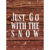 Warm n Woodsy Go with the Snow Journal Card 3x4