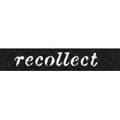 Reminisce Recollect Word Art