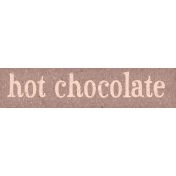 Sweaters & Hot Cocoa Hot Chocolate Word Art