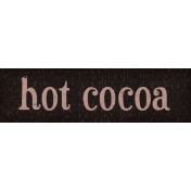 Sweaters & Hot Cocoa Hot Cocoa Word Art