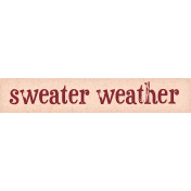 Sweaters & Hot Cocoa Sweater Weather Word Art