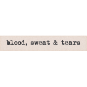 Project Endeavors Blood Sweat Tears Word Art