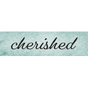 Cherish Cherished Word Art