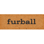 Furry Cuddles Furball Word Art