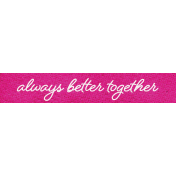 Better Together Always Better Together Word Art Snippet