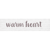 Woolen Mill Warm Heart Word Art
