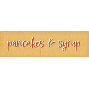 Maple Grove Maple Grove Word Art Snippet Pancakes and Syrup