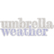 Rainy Days Word Art Umbrella Weather