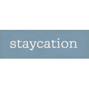 Staycation- Staycation Word Art