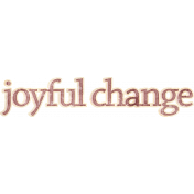 Plum Hill Joyful Change Word Art