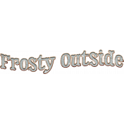 Cozy Mornings Word Art Frosty Outside