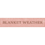 Homestead Life: Winter Blanket Weather Word Art