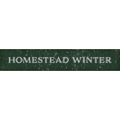 Homestead Life: Winter Homestead Winter Word Art 2