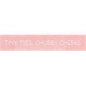 Baby Dear Element Word Art Snippet Tiny Toes Chubby Cheeks