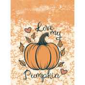 Lakeside Autumn Journal Card love my pumpkin 3x4