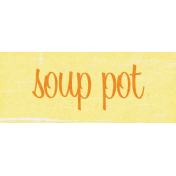 Soup's On Element word art soup pot