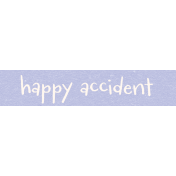 SerendipiTea "Happy Accident" Word Art Snippet