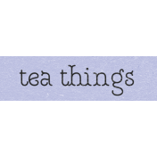 SerendipiTea "Tea Things" Word Art Snippet