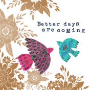 Better Days Are Coming