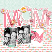 You Made Me A Mom
