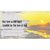 Our love is the light kindled by the love of God