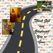 "Thank God and Greyhound You're Gone"