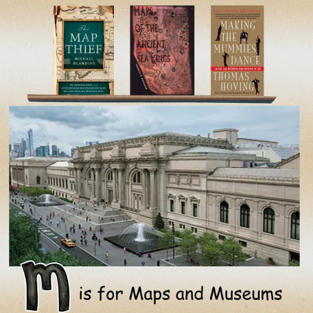 M is for Maps and Museums