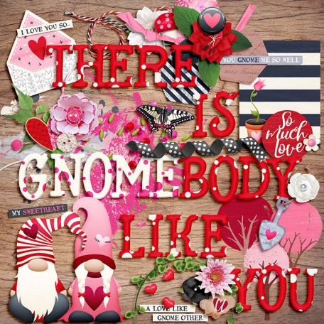  There is gnome-body like you