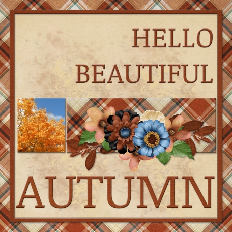 Hello Beautiful AUTUMN (JDunn)