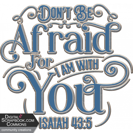 Faith Bible Verse Do Not Be Afraid Isaiah 43:5