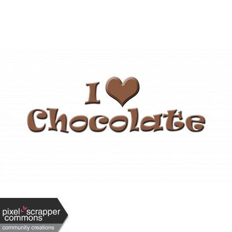 I love chocolate