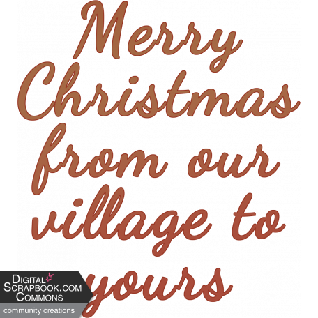 Christmas Village Wordart - Our Village Brown