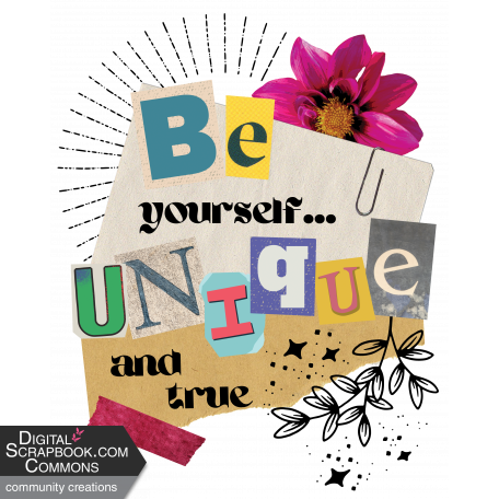 Be Yourself... Unique And True