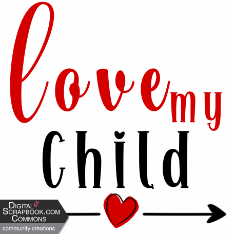 Love My Child - Word Art graphic by Jenifer Lyn | DigitalScrapbook.com